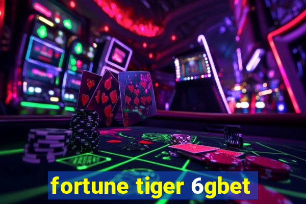 fortune tiger 6gbet